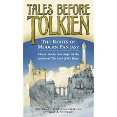 Tales Before Tolkien: The Roots Of Modern Fantasy
