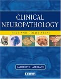 Clinical Neuropathology: Text and Color Atlas