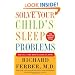 Solve Your Child's Sleep Problems: New, Revised, and Expanded Edition