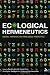Ecological Hermeneutics: Biblical, Historical, and Theological Perspectives