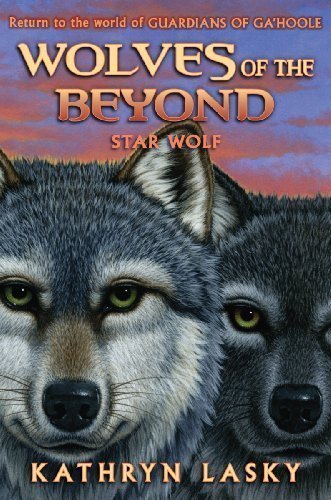 Wolves of the Beyond #6: Star Wolf by Kathryn Lasky (Jan 1 2013)