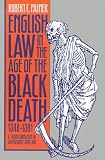 English Law in the Age of the Black Death, 1348-1381: A Transformation of Governance and Law
