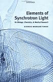 Elements of Synchrotron Light: For Biology, Chemistry, and Medical Research (Physics)