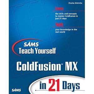 Sams Teach Yourself Macromedia ColdFusion MX in 21 Days