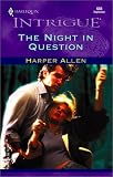 The Night In Question (Harlequin Intrigue Series)