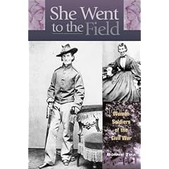 She Went to the Field: Women Soldiers of the Civil War