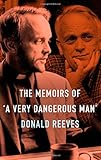 Memoirs of a very dangerous man