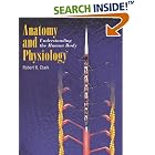 Click here to buy Anatomy and Physiology: Understanding the Human Body by  Robert K., Ph.D. Clark.