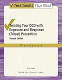 Treating your OCD with exposure and response (ritual) prevention therapy : workbook