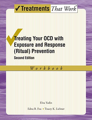 Treating Your OCD with Exposure and Response (Ritual) Prevention Therapy: Workbook (Treatments That Work)