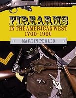Firearms in the American West 1700-1900