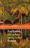 Dir geh&ouml;rt mein Leben - Zoe Valdes