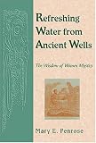 Refreshing Water from Ancient Wells: The Wisdom of Women Mystics