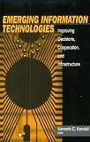Emerging Information Technology: Improving Decisions, Cooperation, and Infrastructure