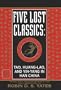 Five Lost Classics: Tao, Huang-lao, and  Yin-yang in Han China (Classics of Ancient China)
