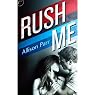 Rush Me