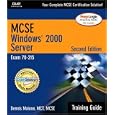 MCSE MCSA Training Guide (70-215): Windows 2000 Server (2nd Edition) (Training Guide)