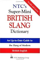 NTC's Super-Mini British Slang Dictionary (McGraw-Hill ESL References)