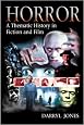 Horror: A Thematic History in Fiction and Film