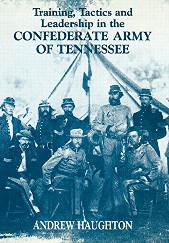 Training, Tactics and Leadership in the Confederate Army of Tennessee: Seeds of Failure (Military History and Policy)