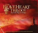Braveheart Trilogy: Celtic Pipes & Strings