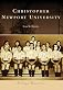 CHRISTOPHER NEWPORT UNIVERSITY (VA) (Campus History Series) (College History Series)