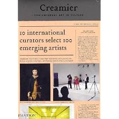 Creamier: Contemporary Art in Culture: 10 Curators, 100 Contemporary Artists, 10 Sources