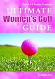 Ultimate Women's Golf Guide