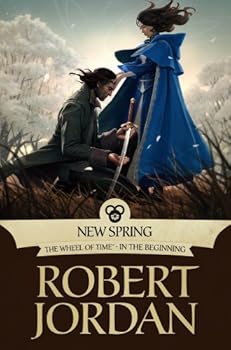 new spring: the novel (wheel of time) - robert jordan new spring: the novel (wheel of time) - robert jordan