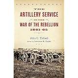 the artillery service in the war of the rebellion 1861 65