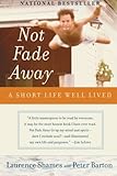 Not Fade Away: A Short Life Well Lived