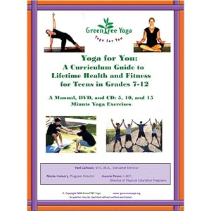 Yoga for You: A Curriculum Guide to Lifetime Health and Fitness for Teens in Grades 7-12, Manual/dvd/cd (Yoga For You, Volume 1)