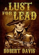 A Lust for Lead