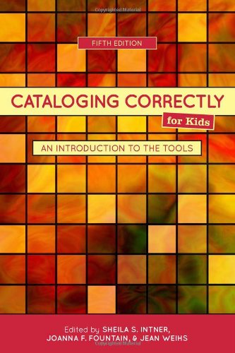 Cataloging Correctly for Kids: An Introduction to the Tools Cataloging Correctly for Kids: An Introduction to the Tools