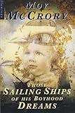 Those sailing ships of his boyhood dreams
