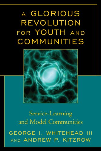 A Glorious Revolution for Youth and Communities: Service-Learning and Model Communities