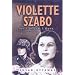 Violette Szabo: The Life That I Have