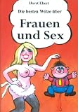 Die besten Witze �ber Frauen und Sex - Horst Ebert