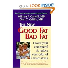 The New Good Fat, Bad Fat: Lower Your Cholesterol and Reduce Your Odds of a Heart Attack
