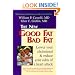 The New Good Fat, Bad Fat: Lower Your Cholesterol and Reduce Your Odds of a Heart Attack