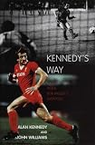 Kennedy's Way: Inside Bob Paisley's Liverpool