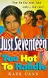 Too Hot to Handle (Just Seventeen - Love)