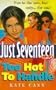 Too Hot to Handle (Just Seventeen - Love)