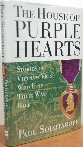 The House of Purple Hearts: Stories of Vietnam Vets Who Find Their Way Back