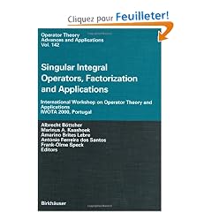 Singular Integral Operators, Factorization and Applications: International Workshop on Operator Theory and Applications Iwota 2000, Portugal