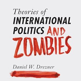 Theories of International Politics and Zombies (Unabridged)