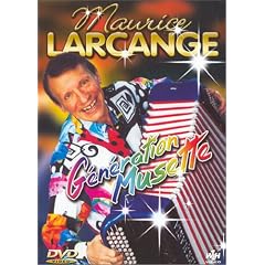 Maurice Larcange : G�n�ration musette - DVD