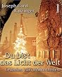 Du bist das Licht der Welt. Gedanken zum Weihnachtsfest
