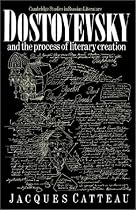 Dostoyevsky and the Process of Literary Creation (Cambridge Studies in Russian Literature)