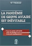 La pand�mie de grippe aviaire est in�vitable : Tous les gestes pr�ventifs pour se prot�ger de la contamination et de ses cons�quences